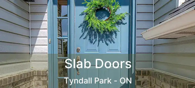  Slab Doors Tyndall Park - ON