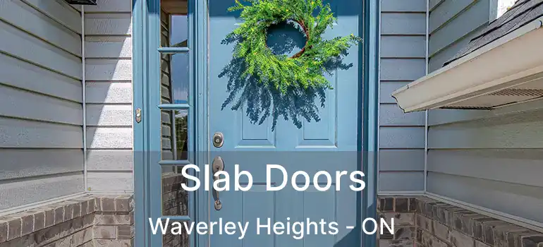  Slab Doors Waverley Heights - ON