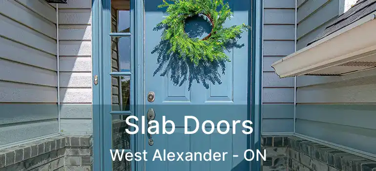  Slab Doors West Alexander - ON