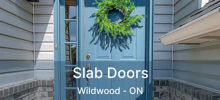  Slab Doors Wildwood - ON
