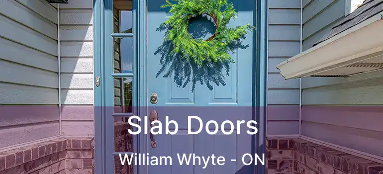  Slab Doors William Whyte - ON