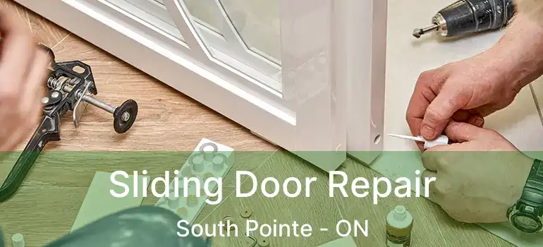  Sliding Door Repair South Pointe - ON