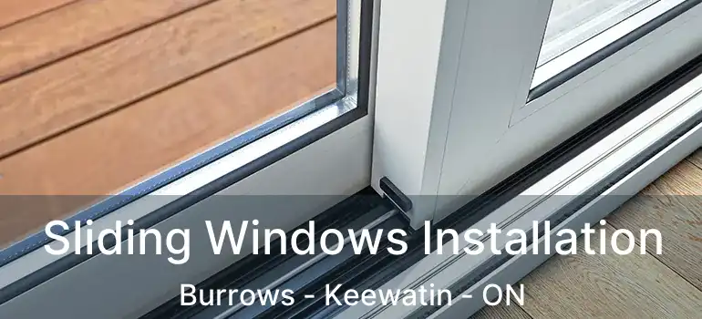  Sliding Windows Installation Burrows - Keewatin - ON
