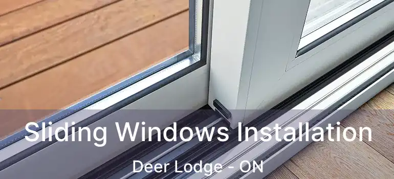  Sliding Windows Installation Deer Lodge - ON