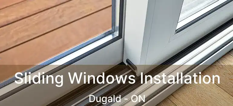  Sliding Windows Installation Dugald - ON