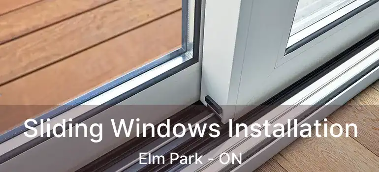  Sliding Windows Installation Elm Park - ON