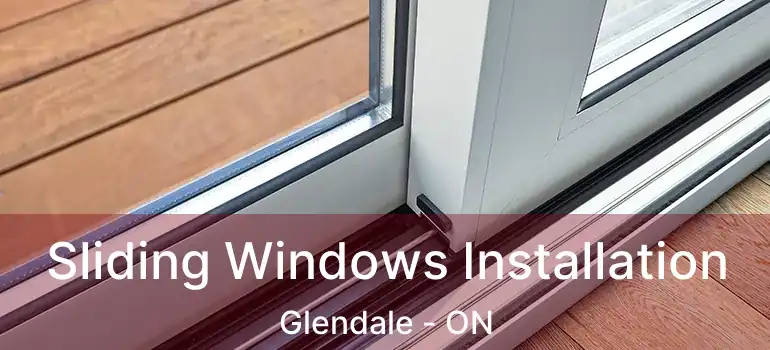  Sliding Windows Installation Glendale - ON