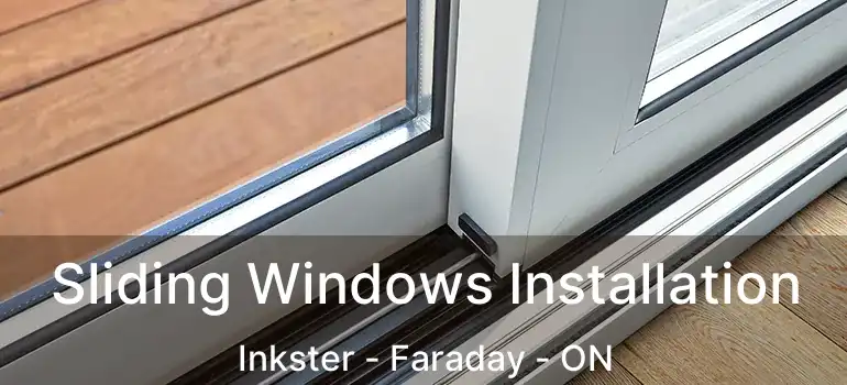  Sliding Windows Installation Inkster - Faraday - ON