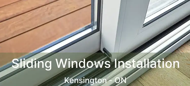  Sliding Windows Installation Kensington - ON