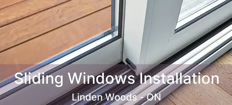  Sliding Windows Installation Linden Woods - ON