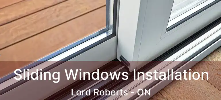  Sliding Windows Installation Lord Roberts - ON