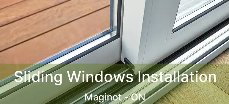  Sliding Windows Installation Maginot - ON