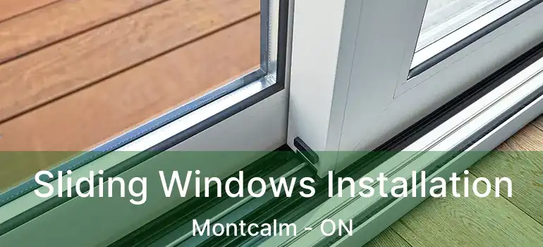 Sliding Windows Installation Montcalm - ON