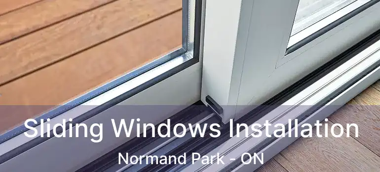  Sliding Windows Installation Normand Park - ON