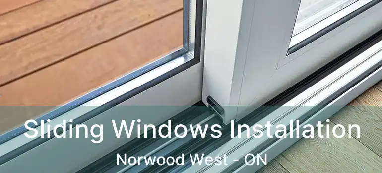  Sliding Windows Installation Norwood West - ON