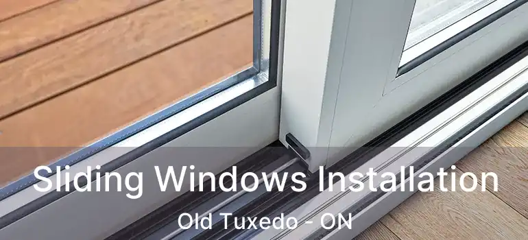  Sliding Windows Installation Old Tuxedo - ON