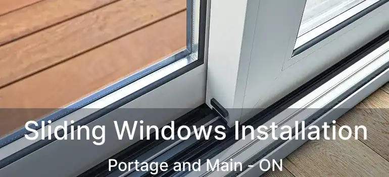 Sliding Windows Installation Portage and Main - ON