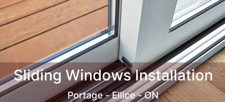  Sliding Windows Installation Portage - Ellice - ON