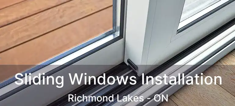  Sliding Windows Installation Richmond Lakes - ON
