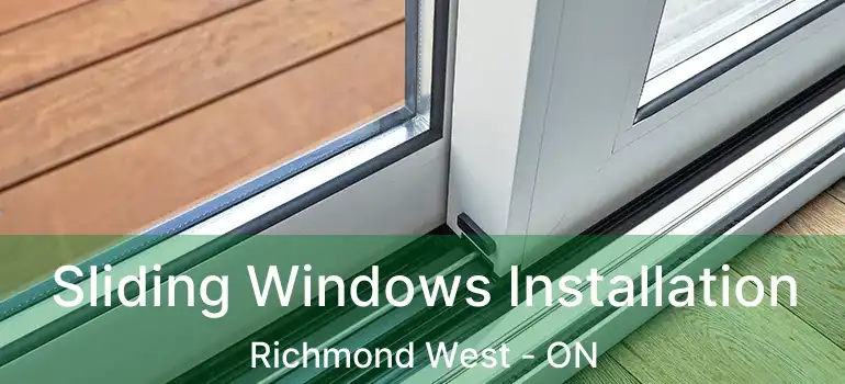  Sliding Windows Installation Richmond West - ON