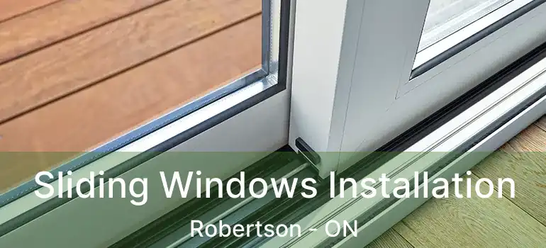  Sliding Windows Installation Robertson - ON