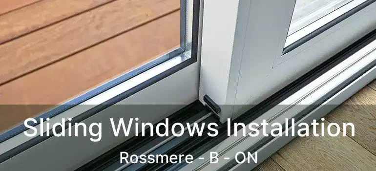 Sliding Windows Installation Rossmere - B - ON