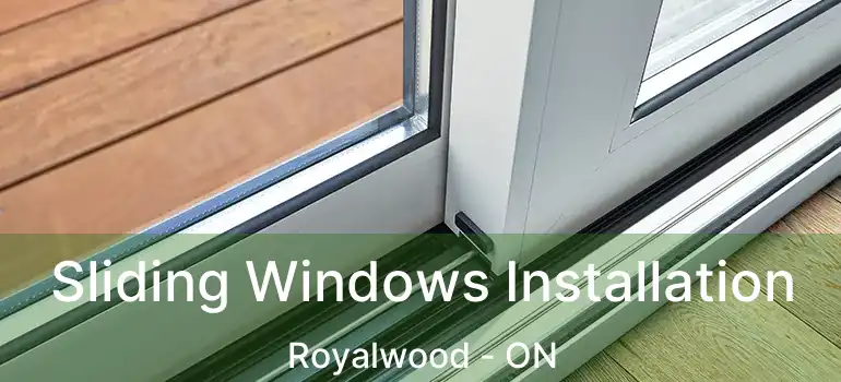  Sliding Windows Installation Royalwood - ON