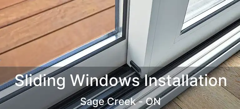  Sliding Windows Installation Sage Creek - ON