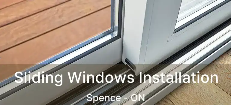  Sliding Windows Installation Spence - ON