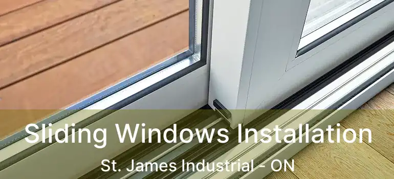  Sliding Windows Installation St. James Industrial - ON