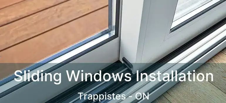  Sliding Windows Installation Trappistes - ON