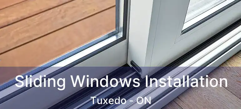  Sliding Windows Installation Tuxedo - ON