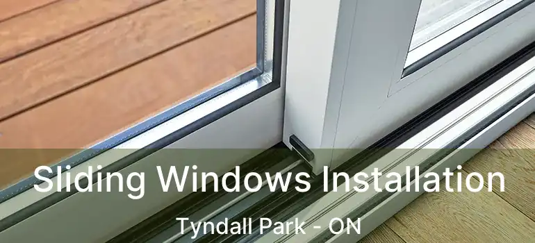  Sliding Windows Installation Tyndall Park - ON