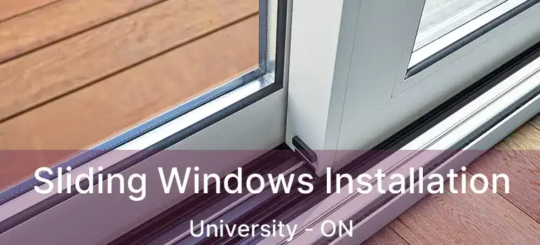  Sliding Windows Installation University - ON