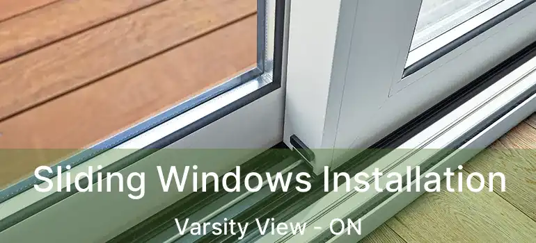  Sliding Windows Installation Varsity View - ON