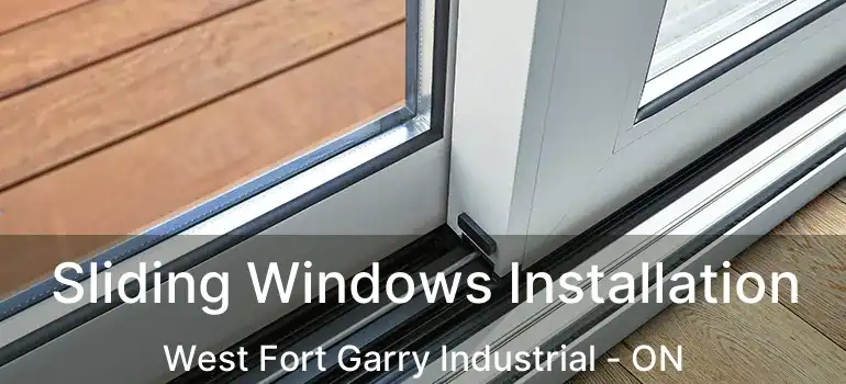  Sliding Windows Installation West Fort Garry Industrial - ON