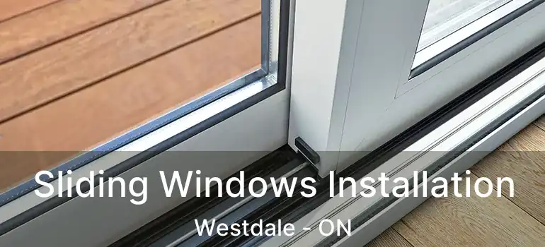  Sliding Windows Installation Westdale - ON