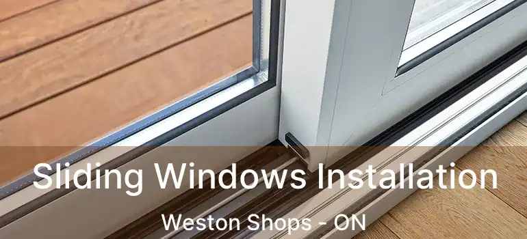  Sliding Windows Installation Weston Shops - ON