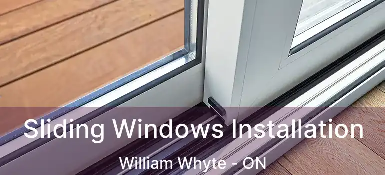  Sliding Windows Installation William Whyte - ON