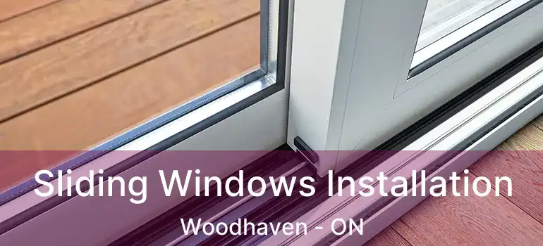  Sliding Windows Installation Woodhaven - ON