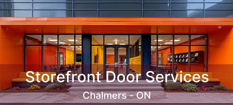  Storefront Door Services Chalmers - ON