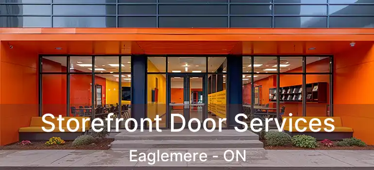  Storefront Door Services Eaglemere - ON