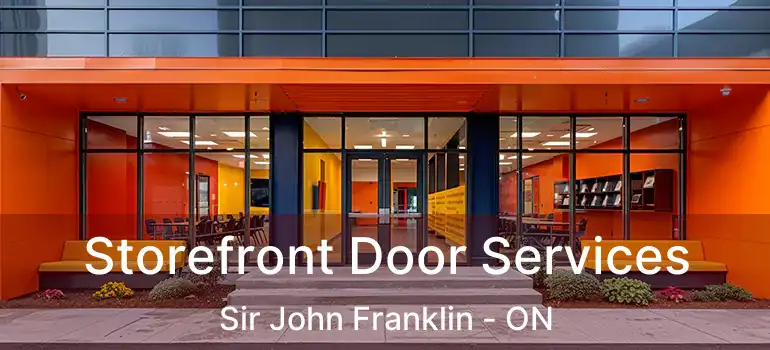  Storefront Door Services Sir John Franklin - ON