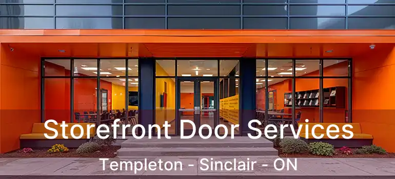 Storefront Door Services Templeton - Sinclair - ON