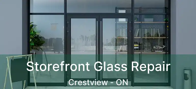  Storefront Glass Repair Crestview - ON