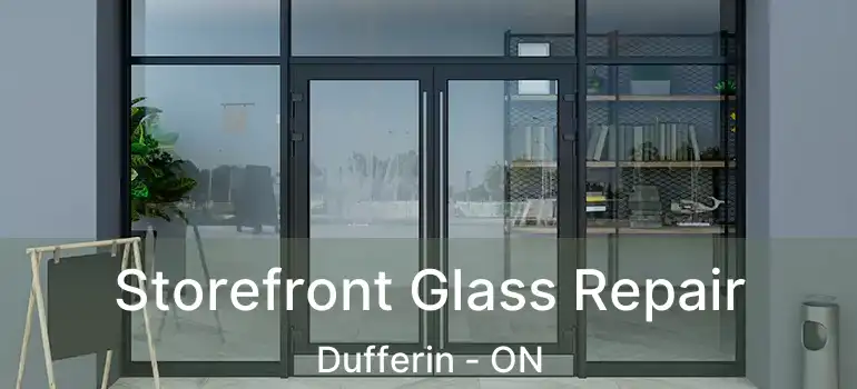  Storefront Glass Repair Dufferin - ON