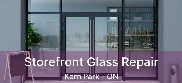  Storefront Glass Repair Kern Park - ON