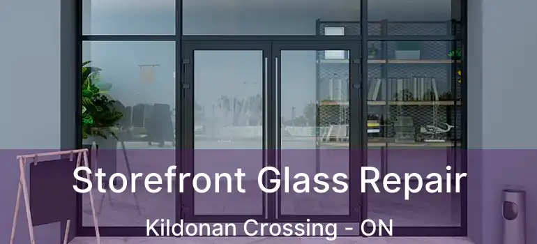  Storefront Glass Repair Kildonan Crossing - ON
