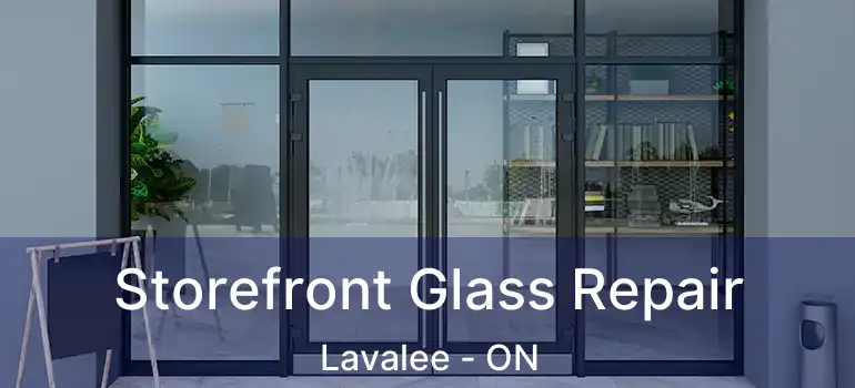  Storefront Glass Repair Lavalee - ON