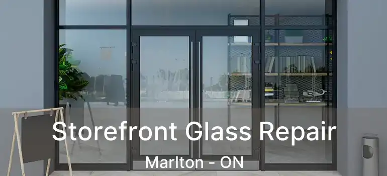  Storefront Glass Repair Marlton - ON